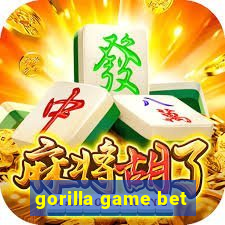 gorilla game bet